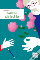 Rosadele Et Le Jardinier