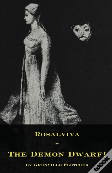 Rosalviva, Or, The Demon Dwarf!