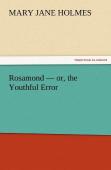 Rosamond - Or, The Youthful Error