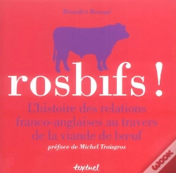 Capa do artigo Rosbifs ! L'Histoire Des Relations Franco-Anglaises Au Travers De La Viande De Boeuf