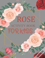 Rose Activity Book For Kids