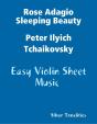 Rose Adagio Sleeping Beauty Peter Ilyich Tchaikovsky - Easy Violin Sheet Music - Preview
