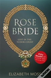 Rose Bride (Lust In The Tudor Court - Book Three)