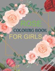 Rose Coloring Book For Girls