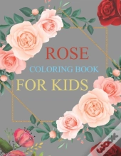 Rose Coloring Book For Kids