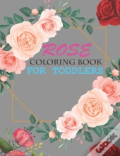 Rose Coloring Book For Toddlers