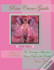 Capa do artigo Rose Crone Guide: An Interactive Adventure In Living Beyond The Possible