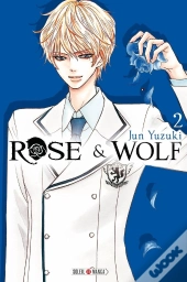 Rose & Wolf T.2