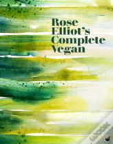 Rose Elliot'S Complete Vegan