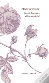 Rose Et Répétition ; À Propos De Gertrude Stein