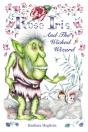 Rose Iris And The Wicked Wizard - Preview