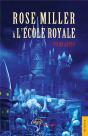 Rose Miller A L'Ecole Royale - Preview