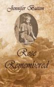 Rose Remembered