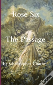 Rose Six: The Passage