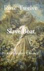 Rose Twelve: Slave Boat - Preview
