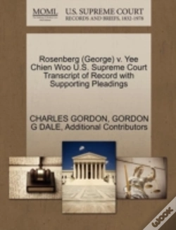 Capa do artigo Rosenberg (George) V. Yee Chien Woo U.S. Supreme Court Transcript Of Record With Supporting Pleadings