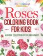 Roses Coloring Book For Kids! A Unique Collection Of Coloring Pages - Preview