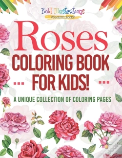 Capa do artigo Roses Coloring Book For Kids! A Unique Collection Of Coloring Pages