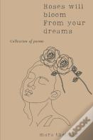 Roses Will Bloom From Your Dreams