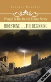 Rosestone . . . The Beginning: Prequel T