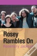 Rosey Rambles On