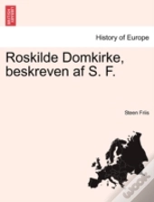 Roskilde Domkirke, Beskreven Af S. F.