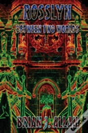 Capa do artigo Rosslyn: Between Two Worlds