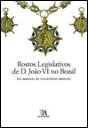 Rostos Legislativos de D. João VI no Brasil - Preview