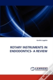 Rotary Instruments In Endodontics- A Review