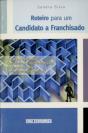 Roteiro para Um Candidato a Franchisado - Preview