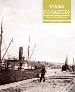 Capa do artigo Roteiros Republicanos - Viana do Castelo