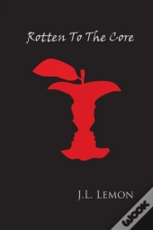 Rotten To The Core