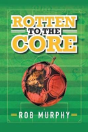 Rotten To The Core - Preview