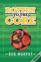 Capa do artigo Rotten To The Core