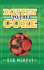 Rotten To The Core - Preview