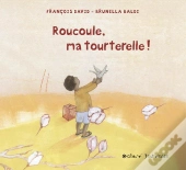 Roucoule, Ma Tourterelle !