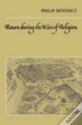 Rouen During The Wars Of Religion