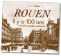Rouen Il Y A 100 Ans - Preview