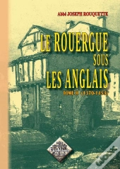 Rouergue Sous Les Anglais (1370-1453) T02