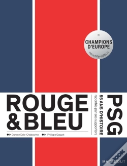 Capa do artigo Rouge & Bleu : 50 Ans D'Histoire Du Psg Racontés Par Ses Supporters