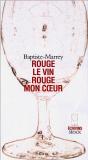 Rouge Le Vin, Rouge Mon Coeur - Preview