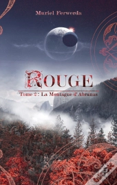 Rouge T.2 : La Montagne D'Abranas