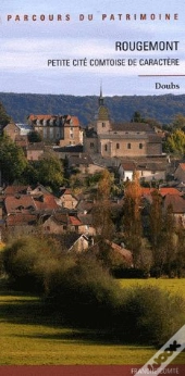 Rougemont ; Petite Cité Comtoise De Caractère ; Doubs