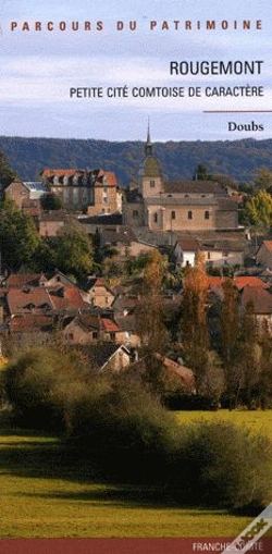 Capa do artigo Rougemont ; Petite Cité Comtoise De Caractère ; Doubs