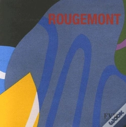 Capa do artigo Rougemont  Tableaux Et Sculptures 2004-2006