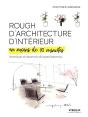 Rough D'Architecture D'Intérieur En Moins De 10 Minutes ; Techniques Et Répertoire Du Speed Sketching - Preview