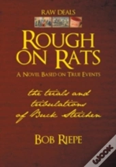 Rough On Rats: The Trials And Tribulatio