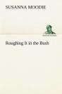 Roughing It In The Bush - Preview