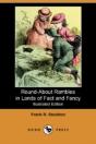Round-About Rambles In Lands Of Fact And Fancy (Illustrated Edition) (Dodo Press) - Preview