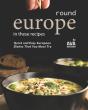 Round Europe In These Recipes - Preview